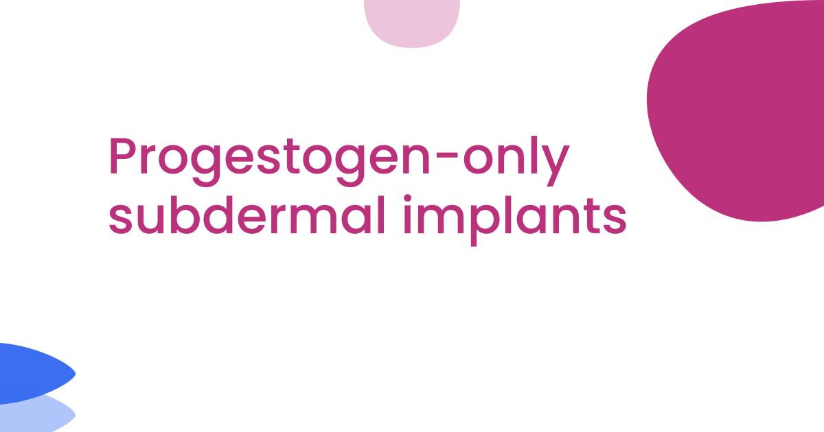 Progestogen-only subdermal implants