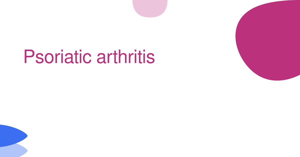 Psoriatic arthritis