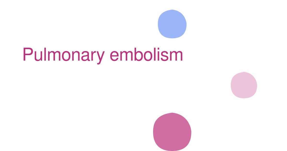 Pulmonary embolism
