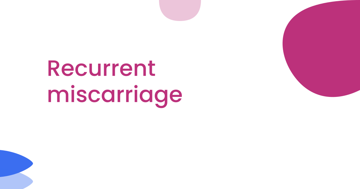 Recurrent miscarriage