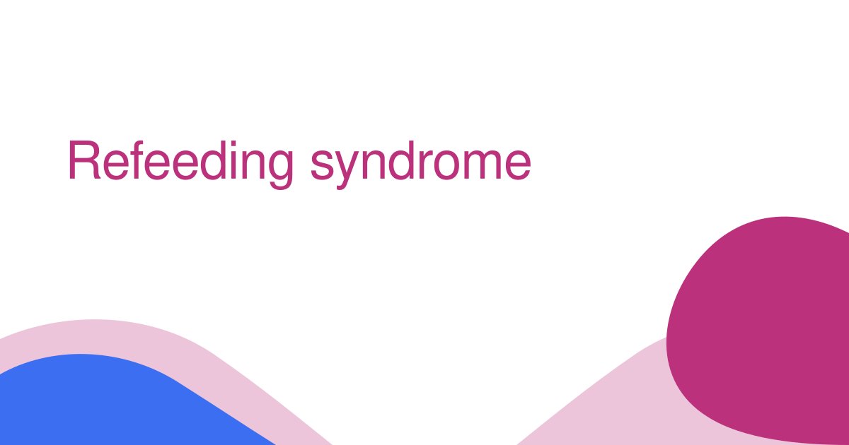 Refeeding syndrome