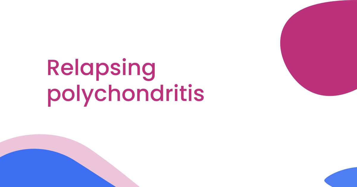 Relapsing polychondritis