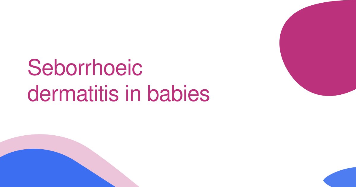 Seborrhoeic dermatitis in babies