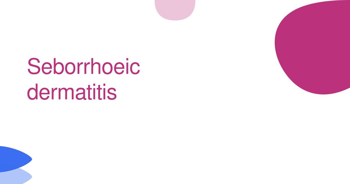Seborrhoeic dermatitis