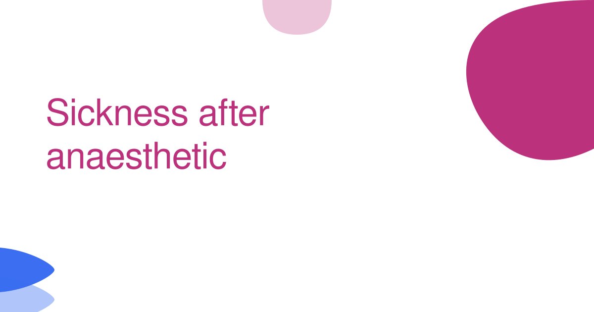 Sickness after anaesthetic