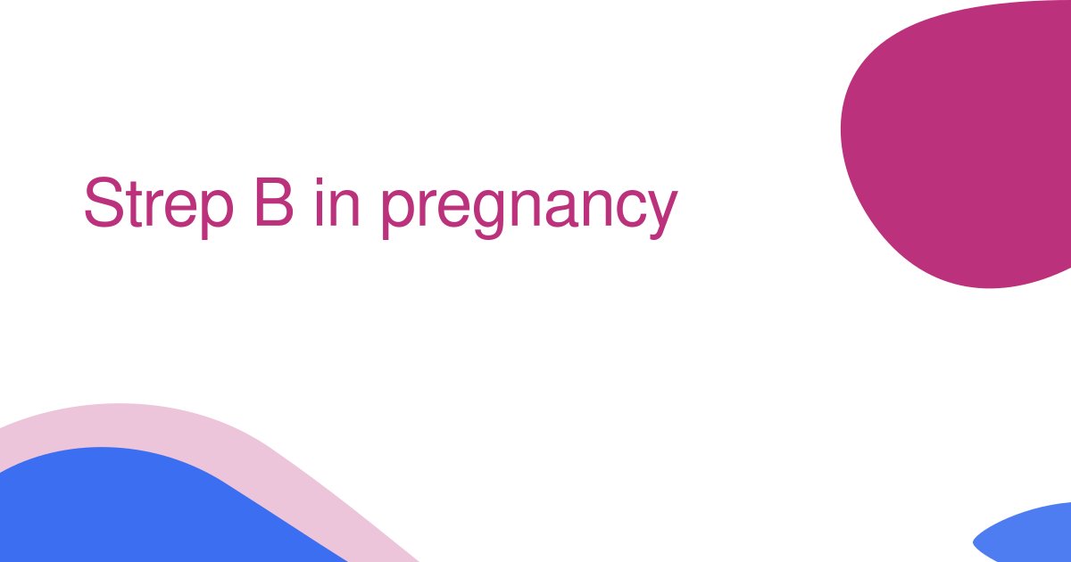 Strep B in pregnancy