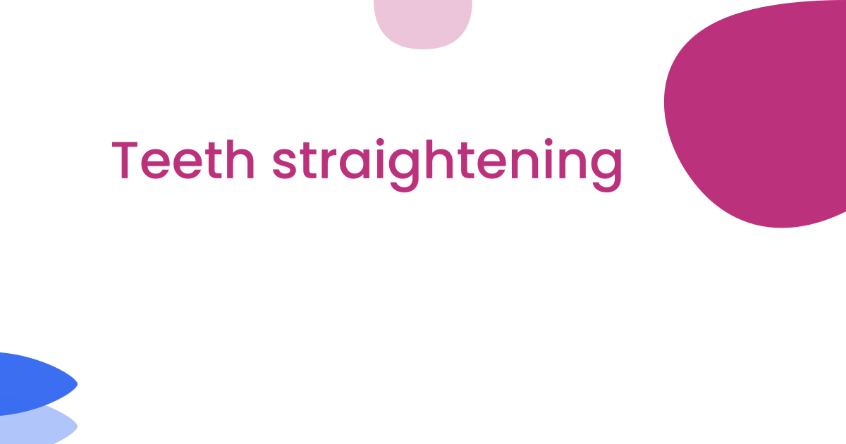 Teeth straightening