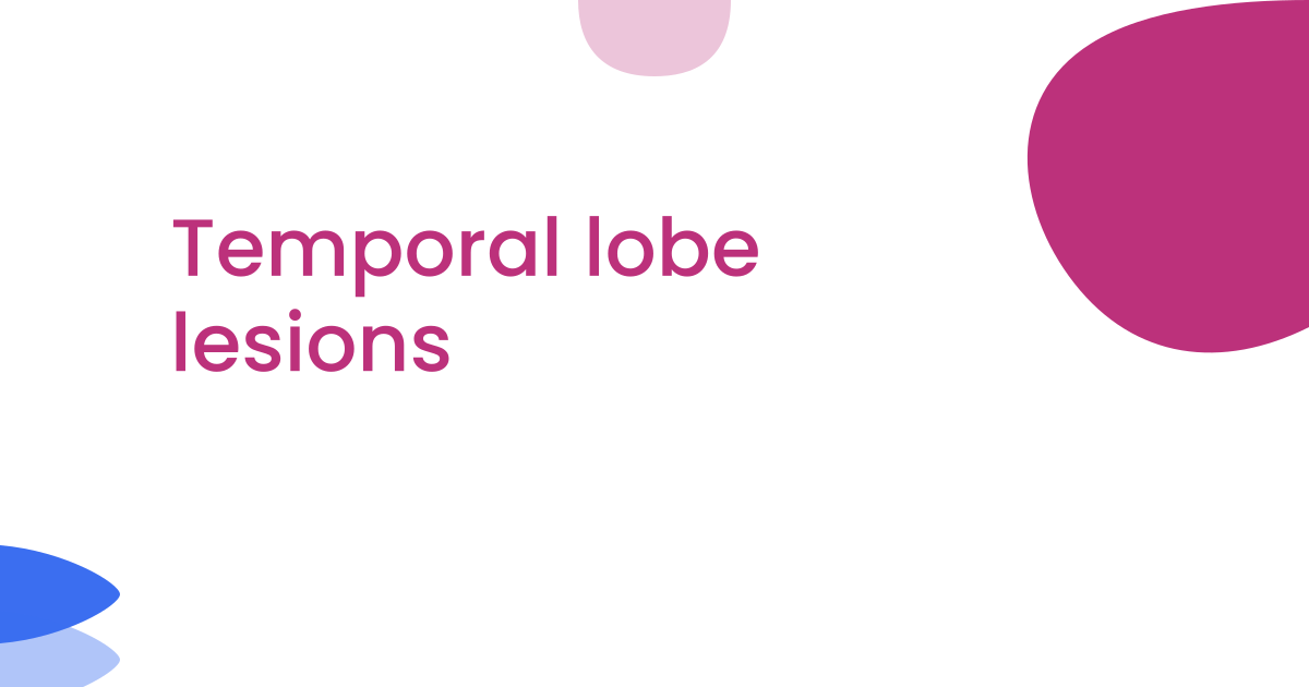 Temporal lobe lesions