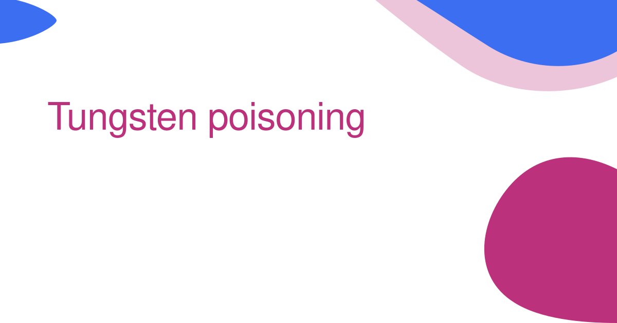 Tungsten poisoning