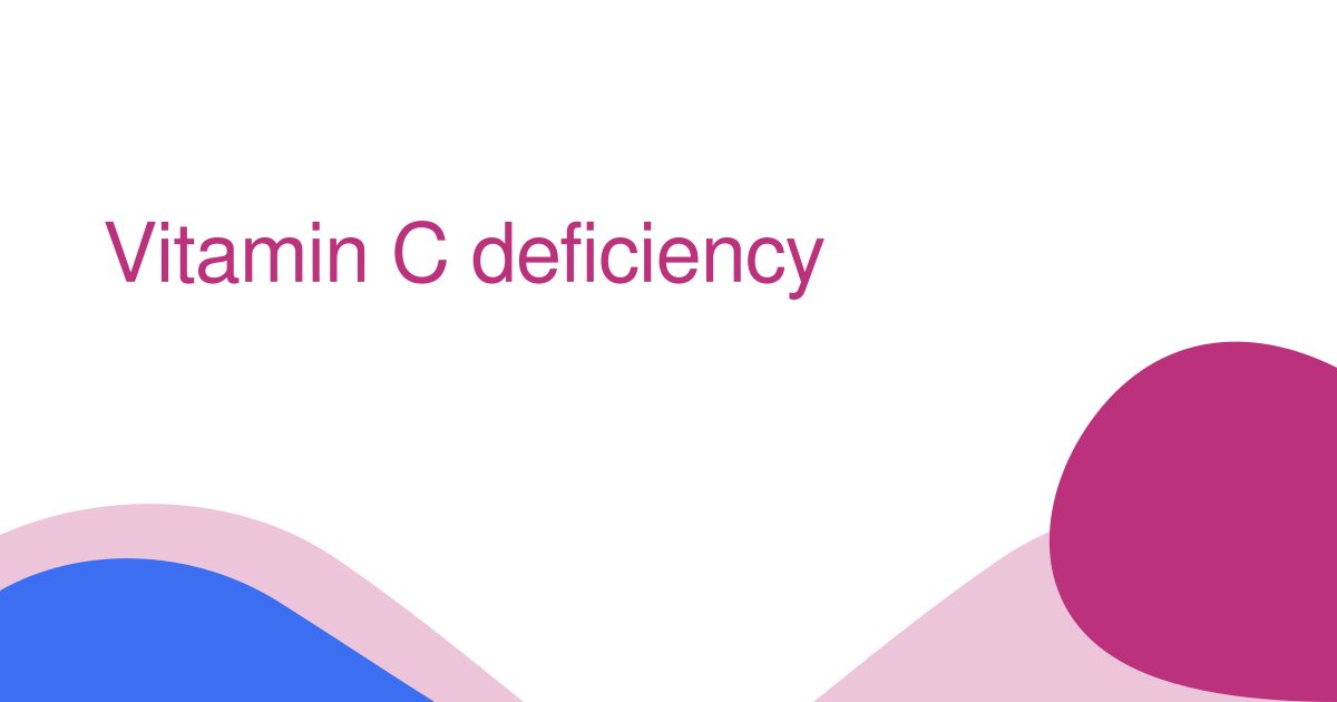 Vitamin C deficiency