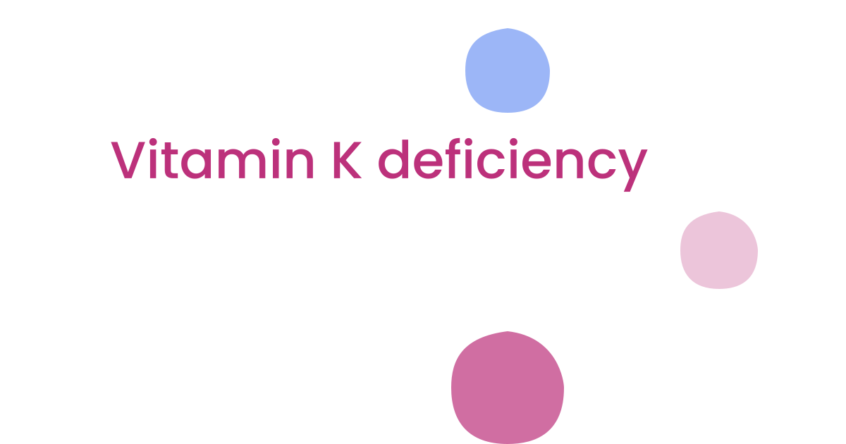 Vitamin K deficiency