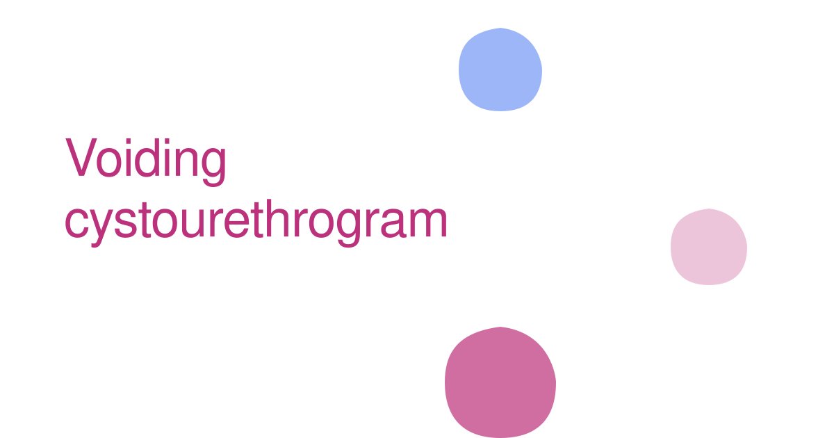 Voiding cystourethrogram